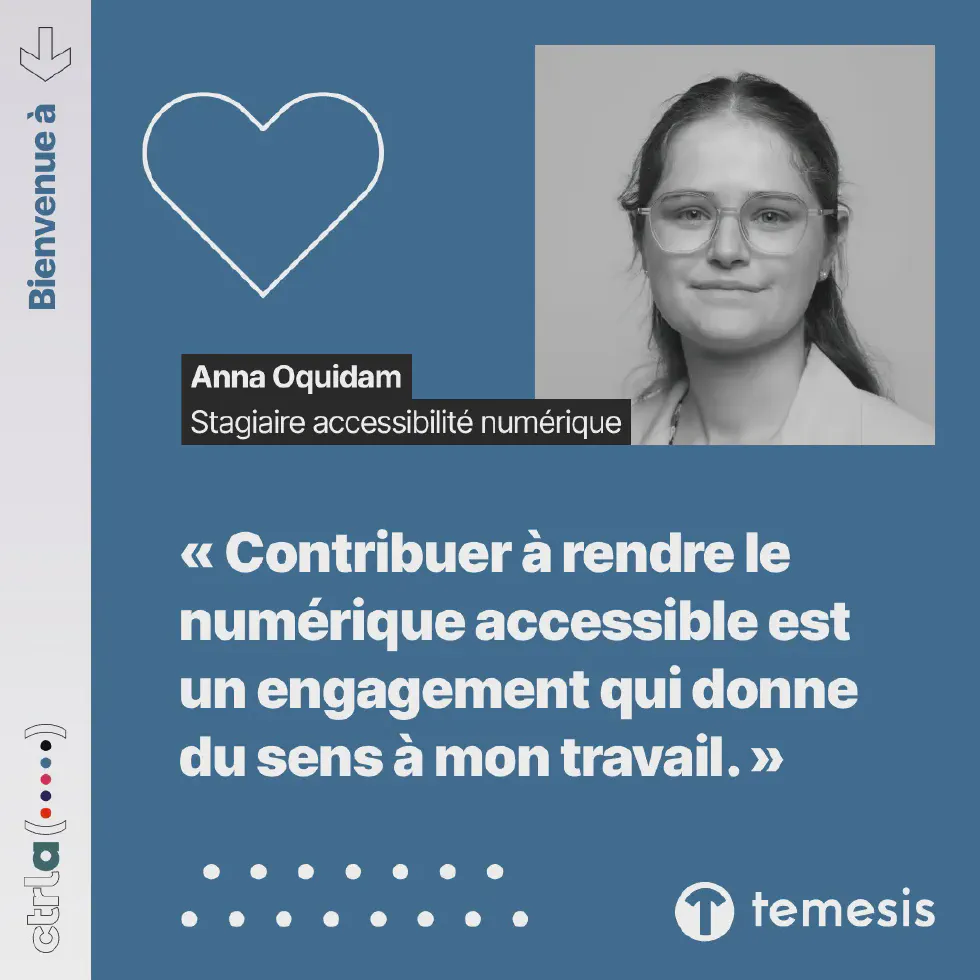 Portrait d&rsquo;Anna Oquidam, stagiaire accessibilité numérique à Temesis, membre du groupe Ctrl-a : « Contribuer à rendre le numérique accessible est un engagement qui donne du sens à mon travail. »