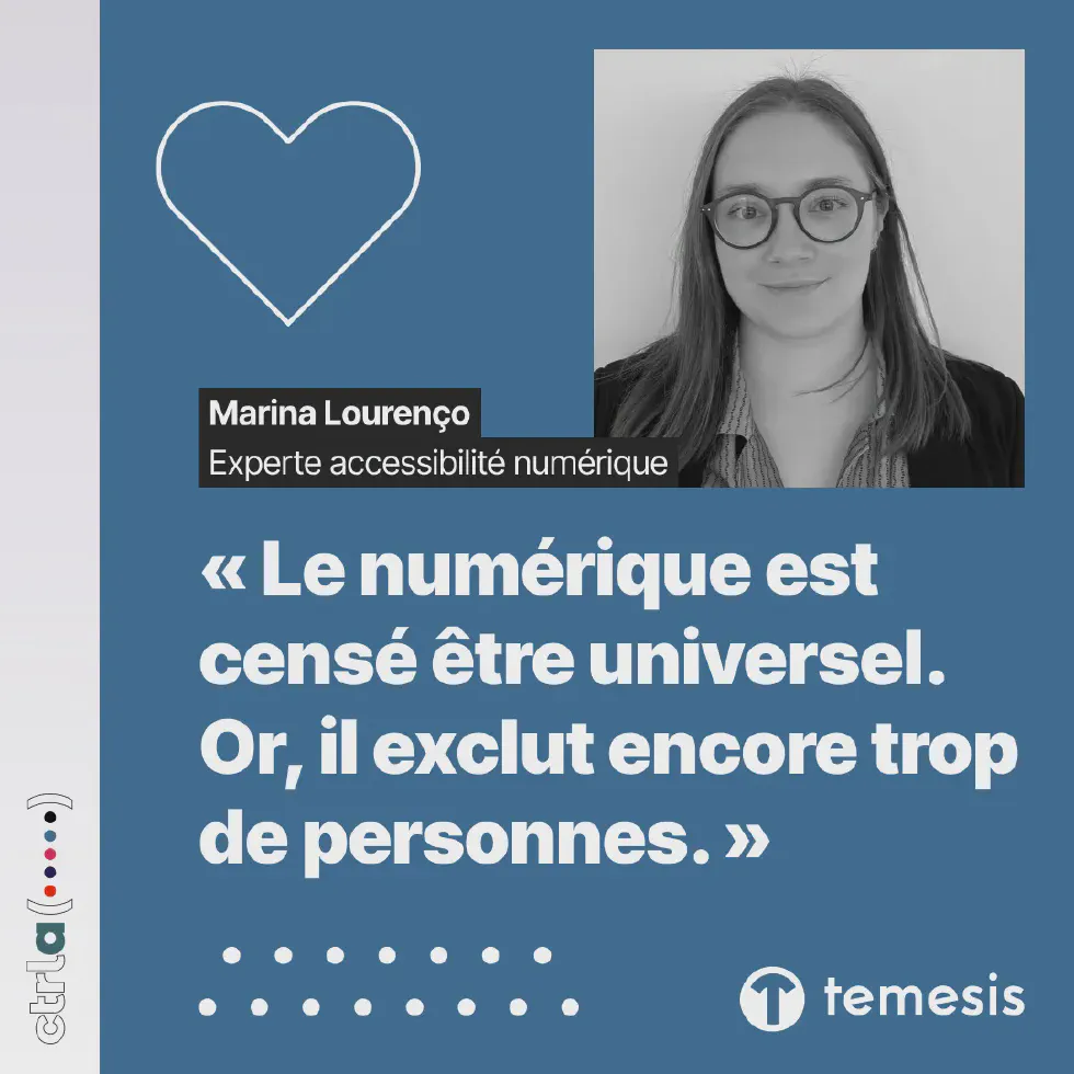 Marina Lourenço, experte accessibilité numérique, à Temesis, membre du groupe Ctrl-a. « Le numérique est censé être universel. Or, il exclut encore trop de personnes. »