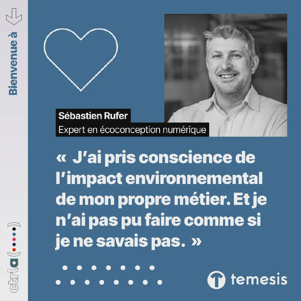 Sébastien Rufer, expert en écoconception numérique, à Temesis, membre du groupe Ctrl-a. « J’ai pris conscience de l’impact environnemental de mon propre métier. Et je n’ai pas pu faire comme si je ne savais pas. »